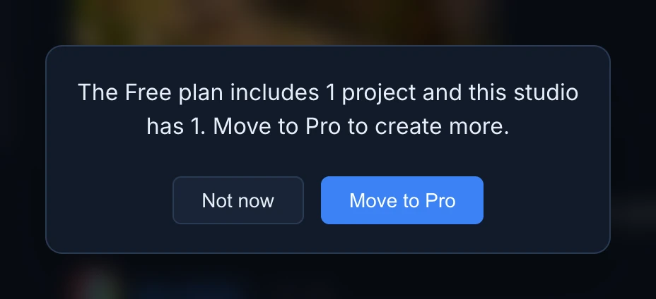 A notice over the production page: The Free plan includes 1 project and this studio has 1. Move to Pro to create more. With the Not now and Move to Pro buttons